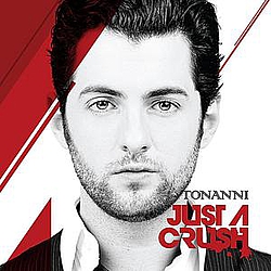 TONANNI - Just A Crush альбом