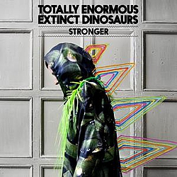 Totally Enormous Extinct Dinosaurs - Stronger альбом