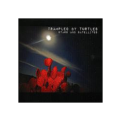 Trampled By Turtles - Stars &amp; Satellites album
