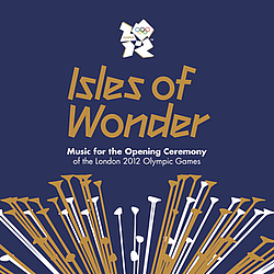 Underworld - Isles of Wonder: Music For the Opening Ceremony of the London 2012 Olympic Games album