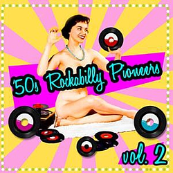 Various Artists - &#039;50s Rockabilly Pioneers Vol. 2 album