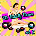 Various Artists - &#039;50s Rockabilly Pioneers Vol. 2 альбом