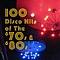 Various Artists - 100 Disco Hits Of The &#039;70s &amp; &#039;80s альбом