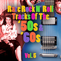 Various Artists - Rare Rock N&#039; Roll Tracks Of The &#039;50s &amp; &#039;60s Vol. 5 album