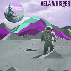 Vela Whisper - The Trial album