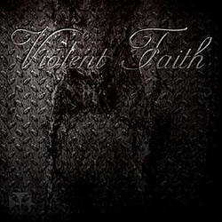 Violent Faith - Violent Faith альбом