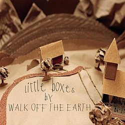 Walk Off The Earth - Little Boxes album