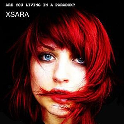 XSARA - Are You Living in a Paradox? альбом