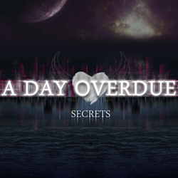A Day Overdue - Secrets album