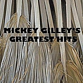 Mickey Gilley - Mickey Gilley&#039;s Greatest Hits album