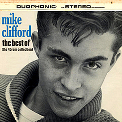 Mike Clifford - The Best Of - The 45 RPM Collection альбом
