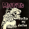 Misfits - Die, Die My Darling альбом