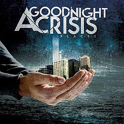 A Goodnight Crisis - Places album