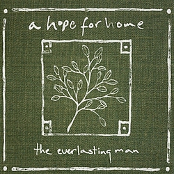 A Hope For Home - The Everlasting Man альбом