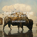 Silverstein - This Is How The Wind Shifts album