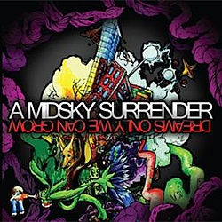 A Midsky Surrender - Dreams Only We Can Grow album