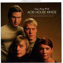 Acid House Kings - Sing Along With The Acid House Kings album