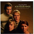 Acid House Kings - Sing Along With The Acid House Kings album