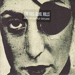 The Kill Devil Hills - Man, You Should Explode album
