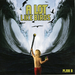 A Lot Like Birds - Plan B album