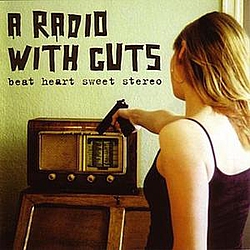 A Radio With Guts - Beat Heart Sweet Stereo альбом