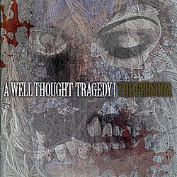A Well Thought Tragedy - The Persona album