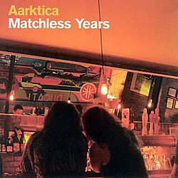 Aarktica - Matchless Years альбом