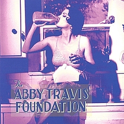 Abby Travis - The Abby Travis Foundation album