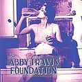 Abby Travis - The Abby Travis Foundation альбом