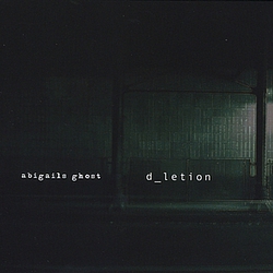 Abigail&#039;s Ghost - D_Letion album