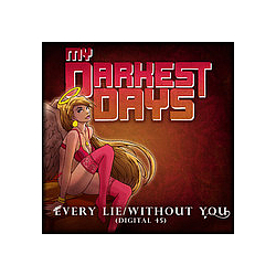 My Darkest Days - Every Lie /  Without You [Digital-45] album