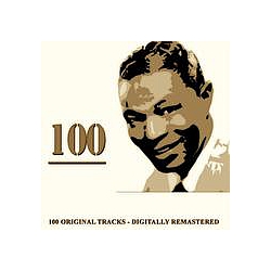Nat King Cole - 100 (100 Original Tracks Digitally Remastered) album