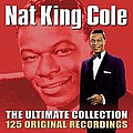 Nat King Cole - The Ultimate Collection - 125 Original Recordings альбом