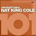 Nat King Cole - 101 - Unforgettable Nat King Cole album