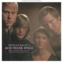 Acid House Kings - Do What You Wanna Do EP альбом