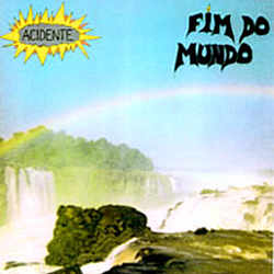 Acidente - Fim do Mundo - 1983 LP альбом