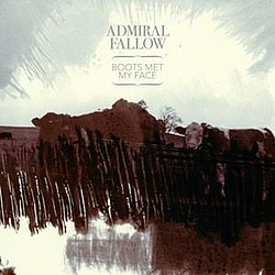 Admiral Fallow - Boots Met My Face album