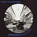 Agents of Good Roots - Straight Around альбом