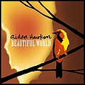 Aidan Hawken - Beautiful World альбом