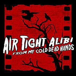 Air Tight Alibi - From My Cold Dead Hands album