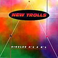 New Trolls - Singles A&#039;s &amp; B&#039;s album