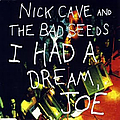 Nick Cave And The Bad Seeds - I Had A Dream, Joe альбом