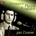 Nicola Arigliano - Omaggio a Nicola Arigliano альбом