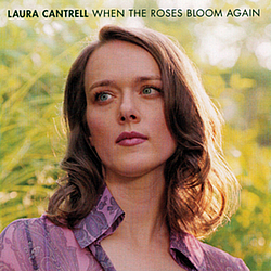 Laura Cantrell - When The Roses Bloom Again альбом