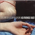 As Friends Rust - A Young Trophy Band In The Parlance Of Our Times album