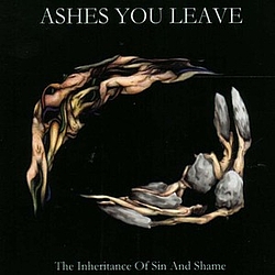 Ashes You Leave - The Inheritance of Sin and Shame альбом