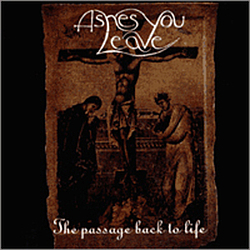 Ashes You Leave - The Passage Back To Life album