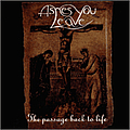 Ashes You Leave - The Passage Back To Life album