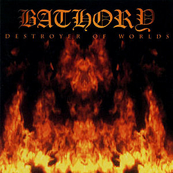 Bathory - Destroyer of Worlds альбом