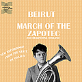 Beirut - March of the Zapotec &amp; Realpeople: Holland альбом